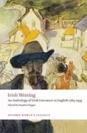 irish writing an anthology of irish literature in english 1789 1939