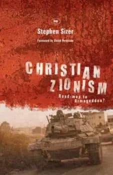 Christian Zionism by Stephen Sizer