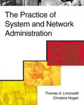 The Practice of System and Network Administration by Thomas A. Limoncelli Paperback