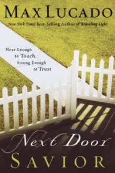 Next Door Savior by Max Lucado Book
