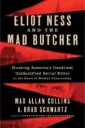 eliot ness and the mad butcher hunting a serial killer at the dawn of moder