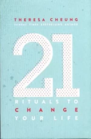 21 rituals to change your life by Theresa Cheung