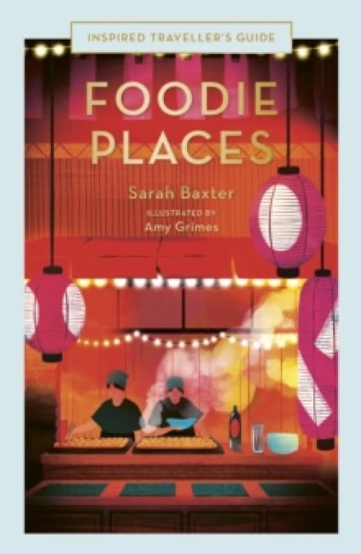 Foodie Places. Hardback. By Sarah Baxter Books