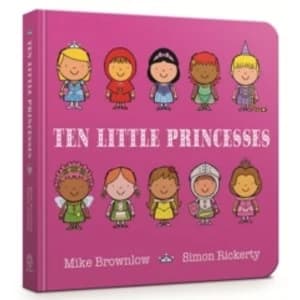 Ten Little Princesses : (Board Book 2018)