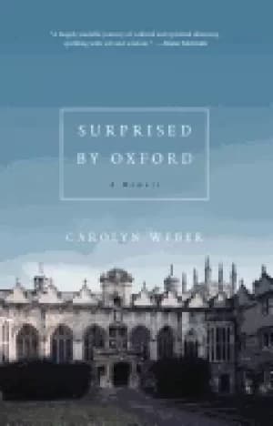 surprised by oxford a memoir carolyn weber