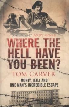 Where the Hell Have You Been by Tom Carver Paperback