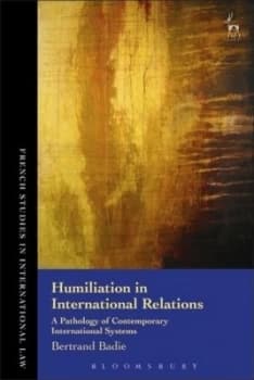 Humiliation in International Relations by Bertrand Badie Hardback