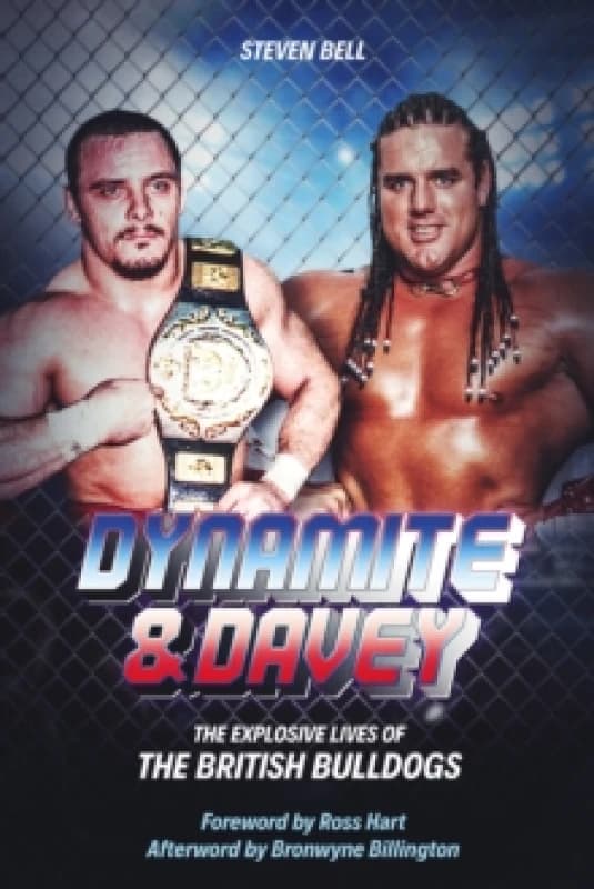 Dynamite and Davey : The Explosive Lives of the British Bulldogs Hardback