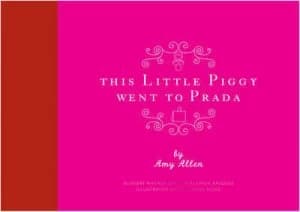 This Little Piggy Went to Prada by Amy Allen Hardback