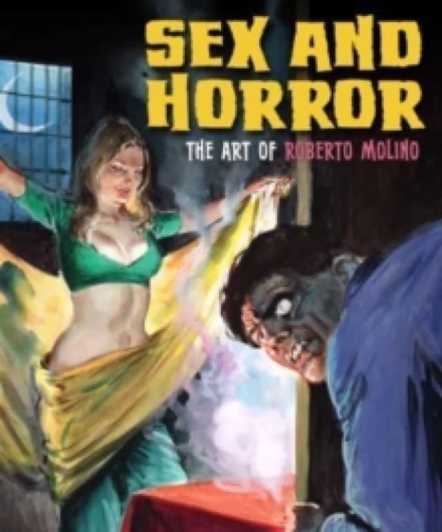 Sex And Horror: The Art Of Roberto Molino Paperback / softback