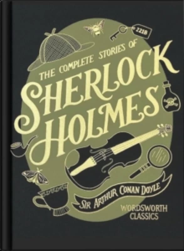 The Complete Stories of Sherlock Holmes (Wordsworth Library Collection) Hardback