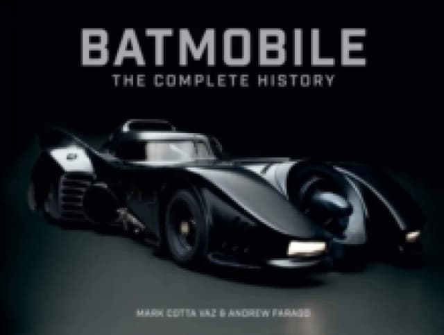 Batmobile: The Complete History (Revised and Expanded) Hardback