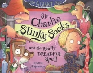 Sir Charlie Stinky Socks and the Really Dreadful Spell by Kristina Stephenson Paperback