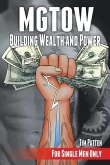 Mgtow Building Wealth and Power : For Single Men Only
