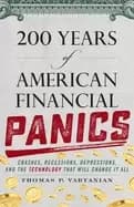200 years of american financial panics crashes recessions depressions and t