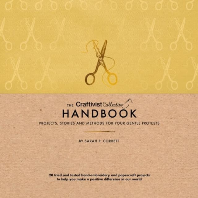 The Craftivist Collective Handbook Hardback