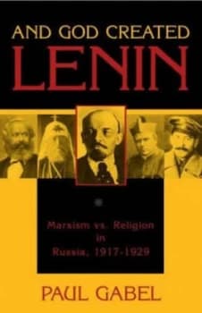 And God Created Lenin by Paul Gabel Hardback