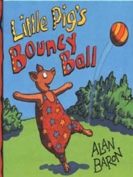 Little Pigs Bouncy Ball by Alan Baron Hardback