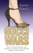 gucci wars how i survived murder and intrigue at the heart of the worlds bi
