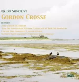 Gordon Crosse On the Shoreline by Gordon Crosse CD Album