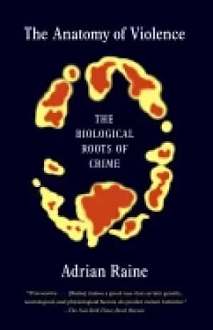 anatomy of violence the biological roots of crime