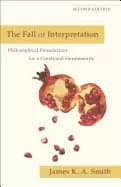 fall of interpretation the philosophical foundations for a creational herme