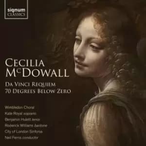 Cecilia McDowall Da Vinci Requiem/70 Degrees Below Zero by Cecilia McDowall CD Album