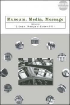 Museum Media Message by Eilean Hooper-Greenhill Paperback