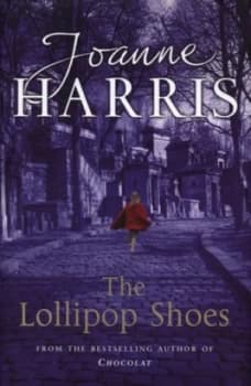 The Lollipop Shoes by Joanne Harris Hardback