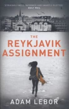 The Reykjavik Assignment by Adam Lebor Hardback