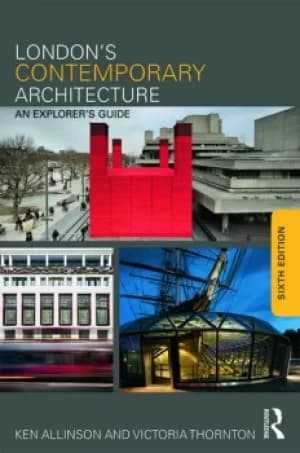 Londons Contemporary ArchitectureAn Explorer's Guide