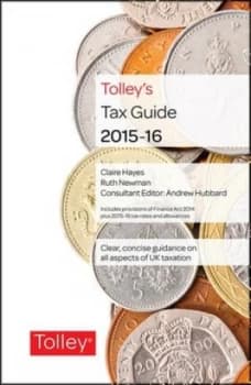 Tolleys Tax Guide 2015-16 by Claire Hayes Hardback