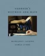 vermeers mistress and maid