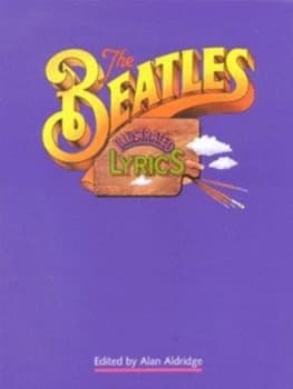 The Beatles Illustrated Lyrics by Alan Aldridge and Beatles Hardback