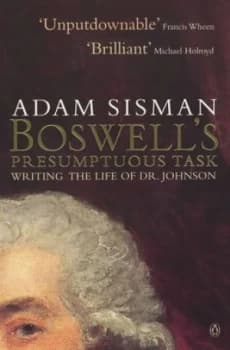 Boswells Presumptuous Task by Adam Sisman Book