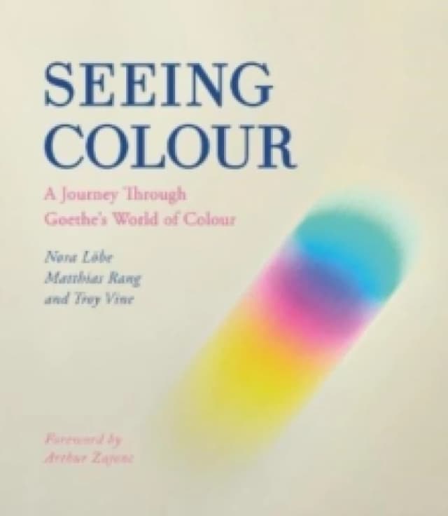 Seeing Colour : A Journey Through Goethe's World of Colour Paperback / softback
