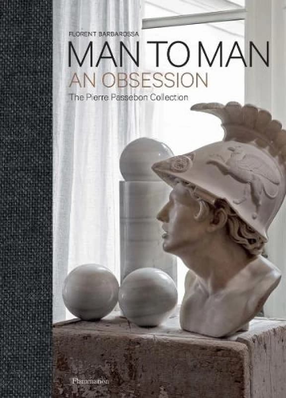 Man to Man : An Obsession, The Pierre Passebon Collection Hardback