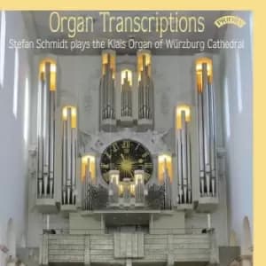 Organ Transcriptions Stefan Schmidt Plays the Klais Organ of Wurzburg Cathedral by Stefan Schmidt CD Album