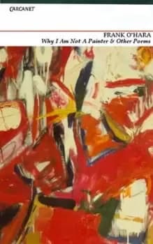 Why Im not a painter and other poems by Frank O'Hara