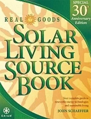 real goods solar living source book special 30th anniversary edition your c