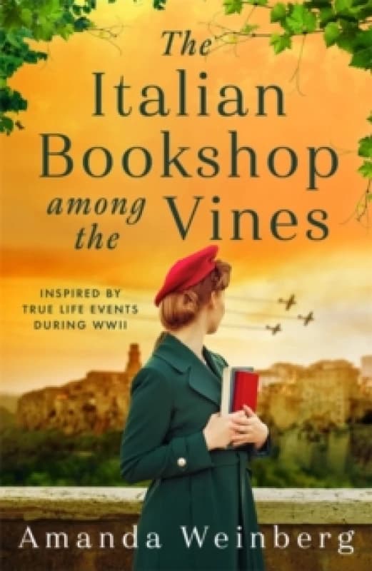 The Italian Bookshop Among the Vines : An absolutely gripping and heartbreaking WW2 historical novel, inspired by true events Paperback / softback