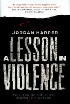 A Lesson in Violence by Jordan Harper Hardback