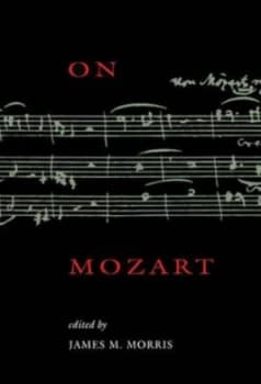 On Mozart by James M. Morris Hardback