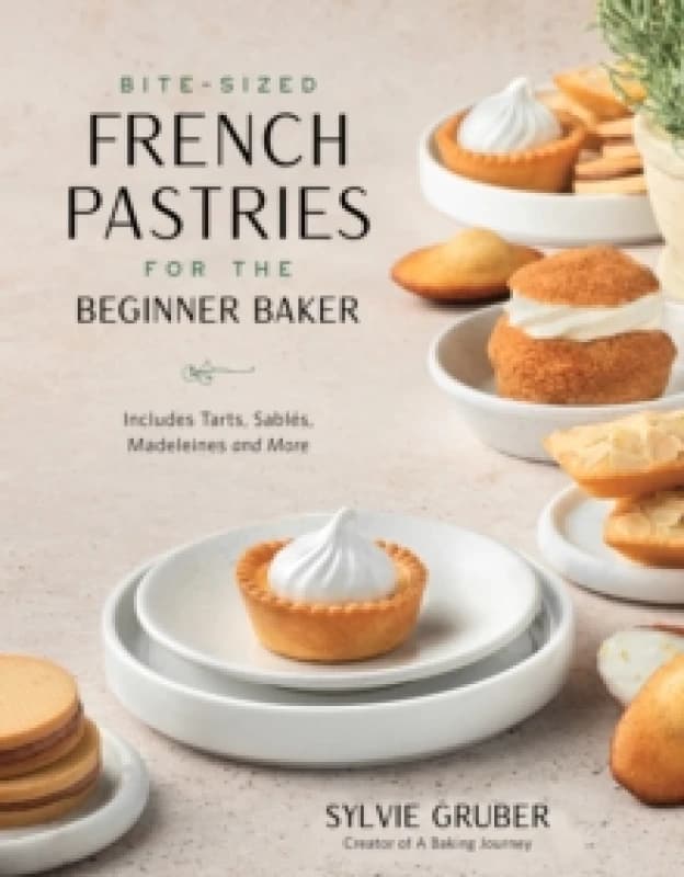 Bite-Sized French Pastries for the Beginner Baker Paperback / softback