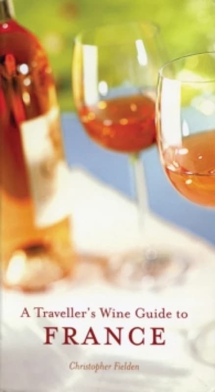 A Traveller's Wine Guide To France Paperback / softback