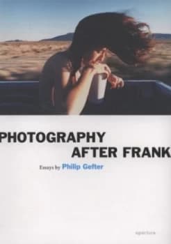 Photography After Frank by Philip Gefter Paperback