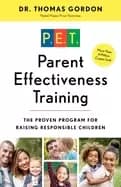 parent effectiveness training the proven program for raising responsible ch