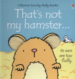 Thats Not My Hamster-- by Fiona Watt and Rachel Wells Hardback