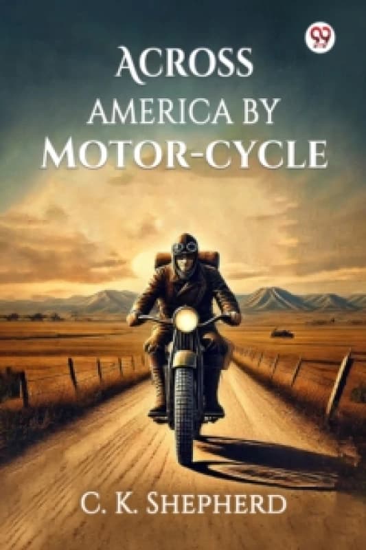 Across America by Motor-cycle (Edition1) Paperback / softback