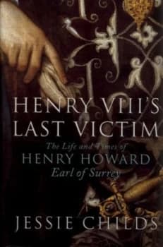 Henry Viiis Last Victim by Jessie Childs Hardback